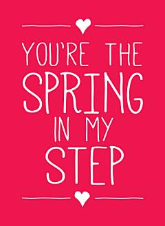 You\'re the Spring in My Step