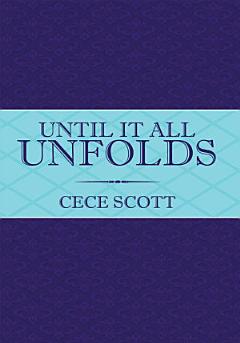 Until It All Unfolds