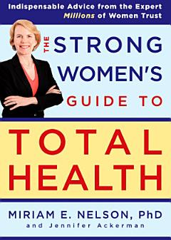 The Strong Women\'s Guide to Total Health