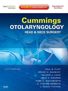 Cummings Otolaryngology - Head and Neck Surgery E-Book