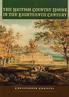 The British Country House in the Eighteenth Century