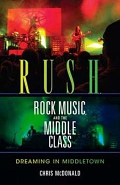 Rush, Rock Music and the Middle Class