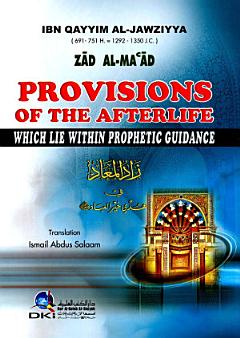 Zad Al-Ma\'ad - Provisions Of The Afterlife Which Lie Within Prophetic Guidance