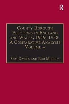 County Borough Elections in England and Wales, 1919–1938: A Comparative Analysis