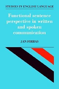 Functional Sentence Perspective in Written and Spoken Communication