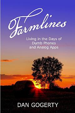 Farmlines: Living In the Days of Dumb Phones and Analog Apps