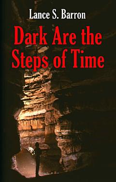 Dark Are the Steps of Time