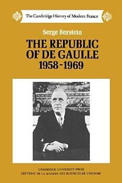 The Republic of de Gaulle 1958-1969