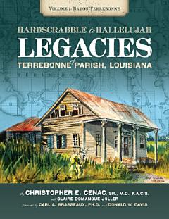 Hard Scrabble to Hallelujah, Volume 1: Bayou Terrebonne