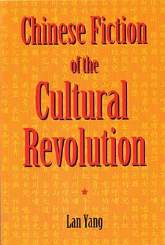 Chinese Fiction of the Cultural Revolution