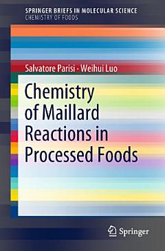 Chemistry of Maillard Reactions in Processed Foods