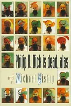 Philip K. Dick is Dead, Alas