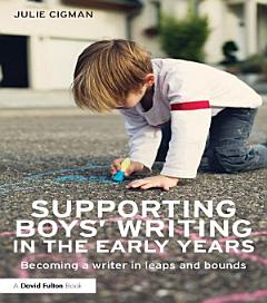 Supporting Boys\' Writing in the Early Years