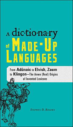 The Dictionary of Made-Up Languages