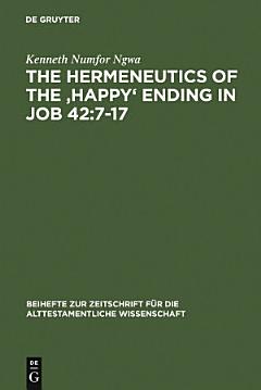 The Hermeneutics of the \'Happy\' Ending in Job 42:7-17