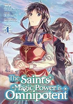 The Saint\'s Magic Power is Omnipotent (Manga) Vol. 4