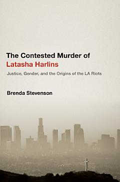 The Contested Murder of Latasha Harlins