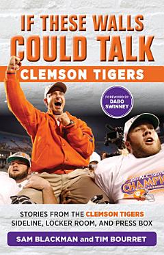 If These Walls Could Talk: Clemson Tigers