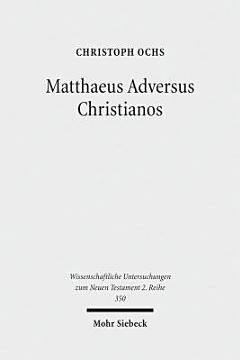 Matthaeus Adversus Christianos