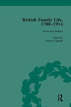 British Family Life, 1780–1914, Volume 3