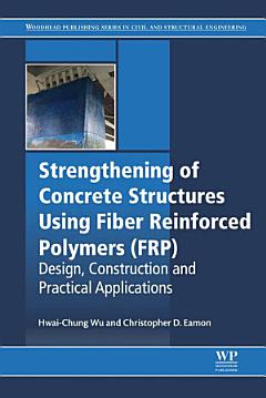 Strengthening of Concrete Structures Using Fiber Reinforced Polymers (FRP)