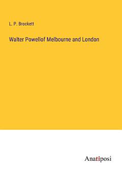 Walter Powellof Melbourne and London