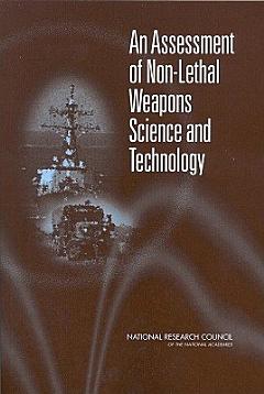 An Assessment of Non-Lethal Weapons Science and Technology