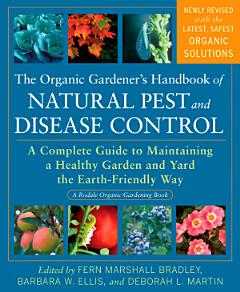 The Organic Gardener\'s Handbook of Natural Pest and Disease Control