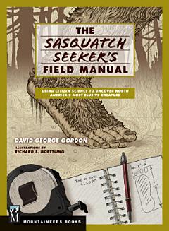 Sasquatch Seeker\'s Field Manual