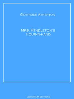 Mrs. Pendleton\'s Four-in-hand