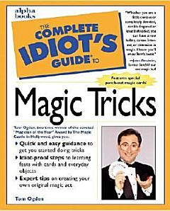 The Complete Idiot\'s Guide to Magic Tricks