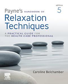 Payne\'s Handbook of Relaxation Techniques E-Book