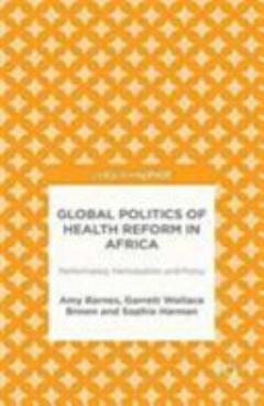 Global Politics of Health Reform in Africa