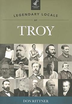 Legendary Locals of Troy