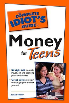 The Complete Idiot\'s Guide to Money for Teens