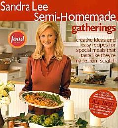 Sandra Lee Semi-Homemade Gatherings