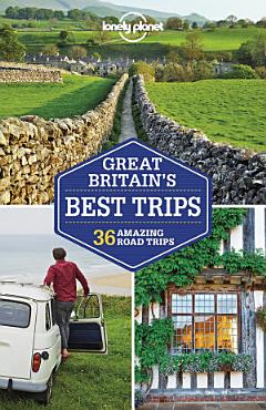 Lonely Planet Great Britain\'s Best Trips