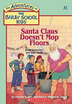 Santa Claus Doesn\'t Mop Floors (Adventures of the Bailey School Kids #3)