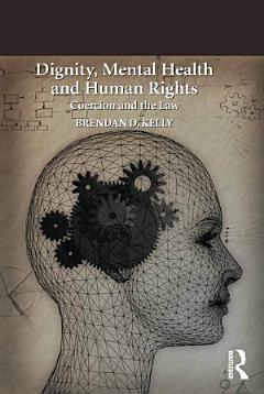 Dignity, Mental Health and Human Rights