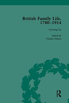 British Family Life, 1780–1914, Volume 1