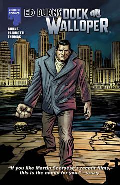 ED BURNS: DOCK WALLOPER Graphic Novel, Volume 1