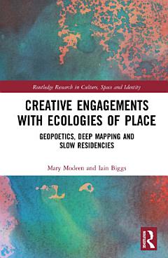 Creative Engagements with Ecologies of Place