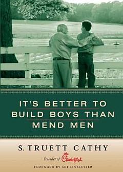 It\'s Better to Build Boys Than Mend Men