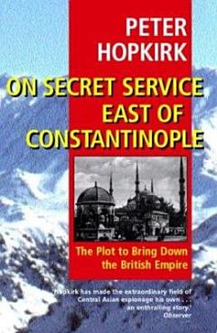 On Secret Service East of Constantinople