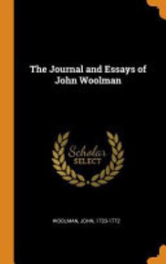 The Journal and Essays of John Woolman