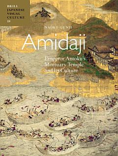 Amidaji: Emperor Antoku\'s Mortuary Temple and its Culture