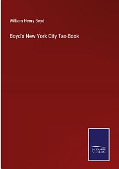 Boyd\'s New York City Tax-Book