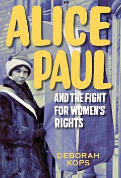 Alice Paul and the Fight for Women\'s Rights