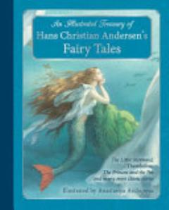 An Illustrated Treasury of Hans Christian Andersen\'s Fairy Tales