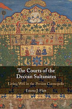 The Courts of the Deccan Sultanates